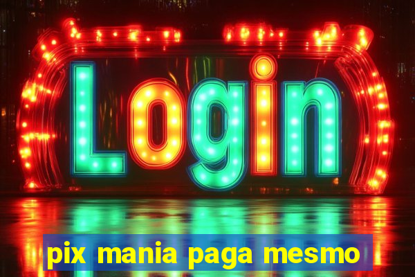 pix mania paga mesmo